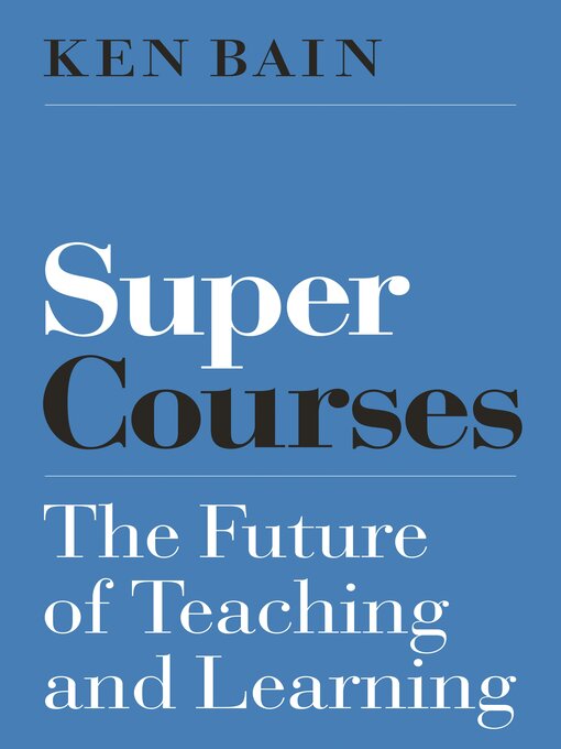 Title details for Super Courses by Ken Bain - Available